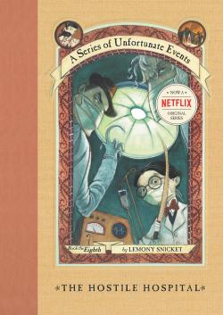 The Hostile Hospital: A Series of Unfortunate Events, Book 
