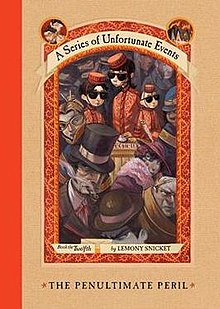 The Penultimate Peril: A Series of Unfortunate Events, Book 