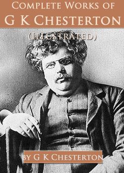 The Complete Works of GK Chesterton